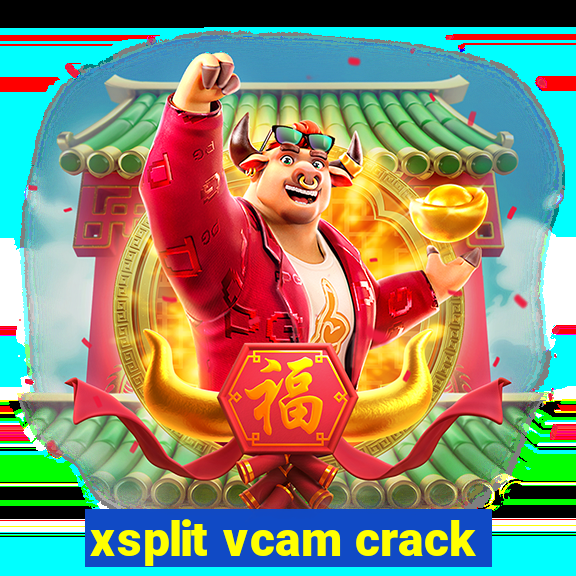 xsplit vcam crack